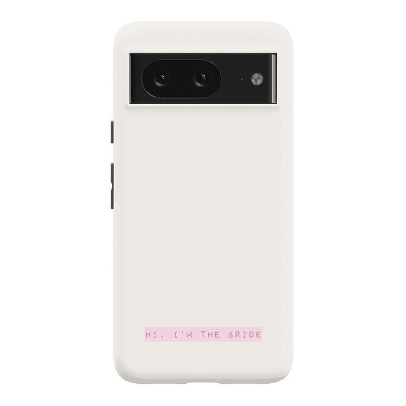 Hi, I'm the Bride | Bachelorette Case Phone Case Casetry Essential Google Pixel 8